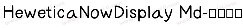 HeweticaNowDisplay Md字体转换